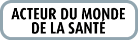 ACTEUR DU MONDE DE LA SANT 