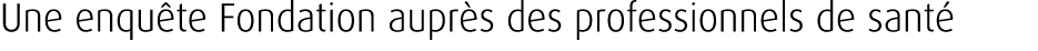 Une enqu te Fondation aupr s des professionnels de sant 