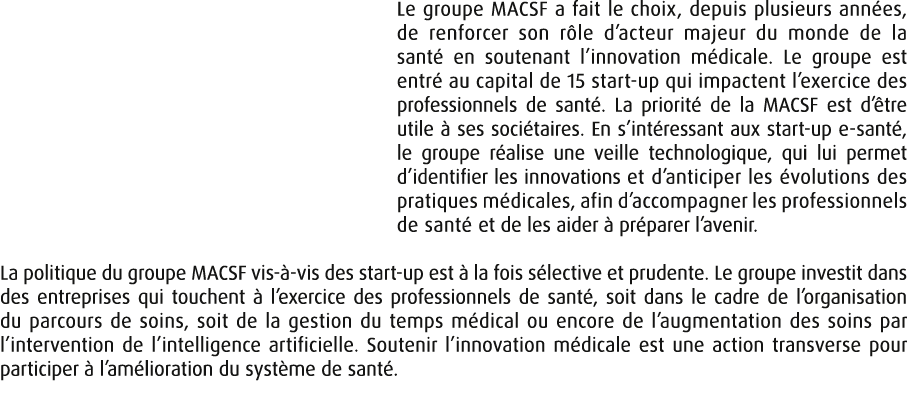 Le groupe MACSF a fait le choix, depuis plusieurs ann es, de renforcer son r le d’acteur majeur du monde de la sant ...