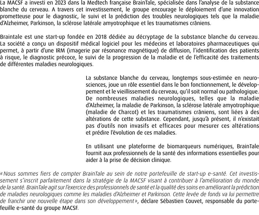 La MACSF a investi en 2023 dans la Medtech fran aise BrainTale, sp cialis e dans l’analyse de la substance blanche du...