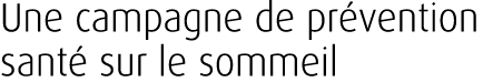 Une campagne de pr vention sant sur le sommeil