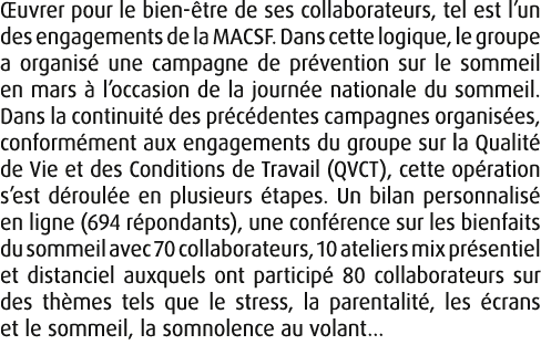  uvrer pour le bien tre de ses collaborateurs, tel est l’un des engagements de la MACSF. Dans cette logique, le grou...