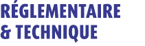 R glementaire & technique