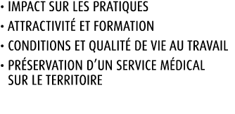 • Impact sur les pratiques • Attractivit et formation • Conditions et qualit  de vie au travail • Pr servation d’un ...