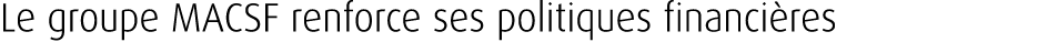 Le groupe MACSF renforce ses politiques financi res