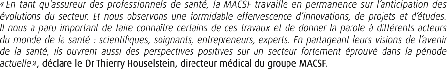 « En tant qu’assureur des professionnels de sant , la MACSF travaille en permanence sur l’anticipation des volutions...