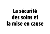 La s curit des soins et la mise en cause