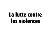 La lutte contre les violences