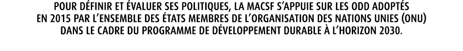 Pour d finir et valuer ses politiques, la MACSF s’appuie sur les ODD adopt s en 2015 par l’ensemble des  tats membre...