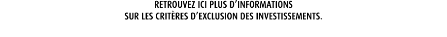 Retrouvez ici plus d’informations sur les crit res d’exclusion des investissements.