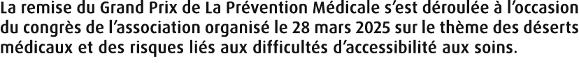 La remise du Grand Prix de La Pr vention M dicale s’est d roul e  l’occasion du congr s de l’association organis  le...