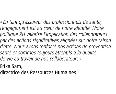« En tant qu’assureur des professionnels de sant , l’engagement est au c ur de notre identit . Notre politique RH val...