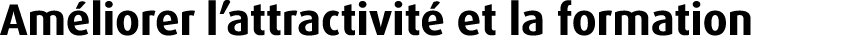 Am liorer l’attractivit et la formation