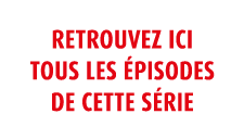 Retrouvez ici tous les pisodes de cette s rie