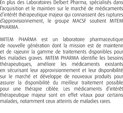 En plus des Laboratoires Delbert Pharma, sp cialis s dans l’acquisition et le maintien sur le march de m dicaments d...