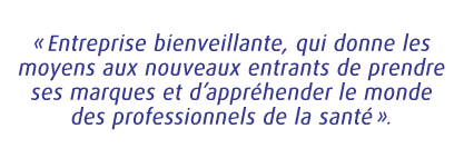 « Entreprise bienveillante, qui donne les moyens aux nouveaux entrants de prendre ses marques et d’appr hender le mon...