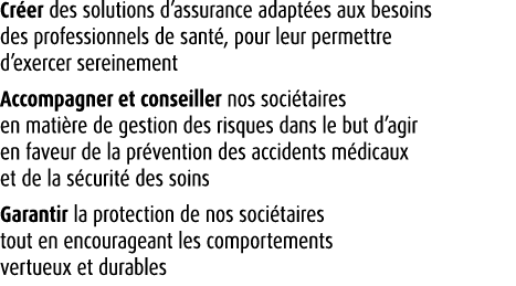 Cr er des solutions d’assurance adapt es aux besoins des professionnels de sant , pour leur permettre d’exercer serei...