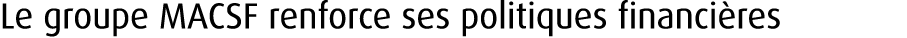 Le groupe MACSF renforce ses politiques financi res