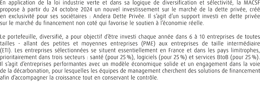 En application de la loi industrie verte et dans sa logique de diversification et s lectivit , la MACSF propose  par...