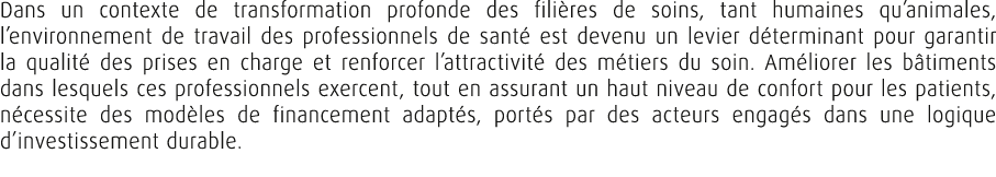 Dans un contexte de transformation profonde des fili res de soins, tant humaines qu’animales, l’environnement de trav...