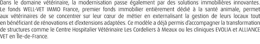 Dans le domaine v t rinaire, la modernisation passe galement par des solutions immobili res innovantes. Le fonds WEL...