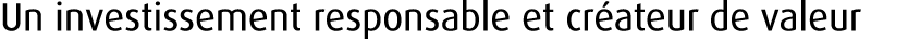Un investissement responsable et cr ateur de valeur
