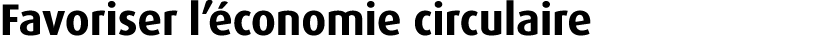 Favoriser l’ conomie circulaire