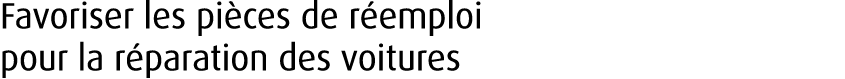 Favoriser les pi ces de r emploi pour la r paration des voitures