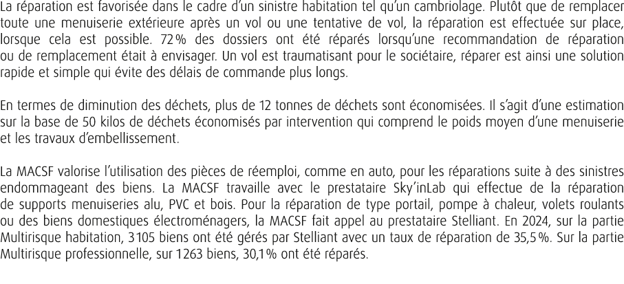 La r paration est favoris e dans le cadre d’un sinistre habitation tel qu’un cambriolage. Plut t que de remplacer tou...