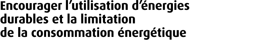 Encourager l’utilisation d’ nergies durables et la limitation de la consommation nerg tique