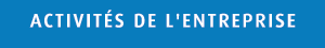 ACTIVIT S DE L'ENTREPRISE