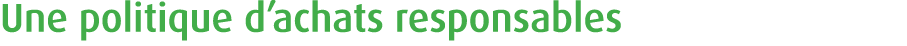 Une politique d’achats responsables