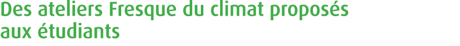 Des ateliers Fresque du climat propos s aux tudiants