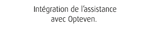  Int gration de l’assistance avec Opteven.