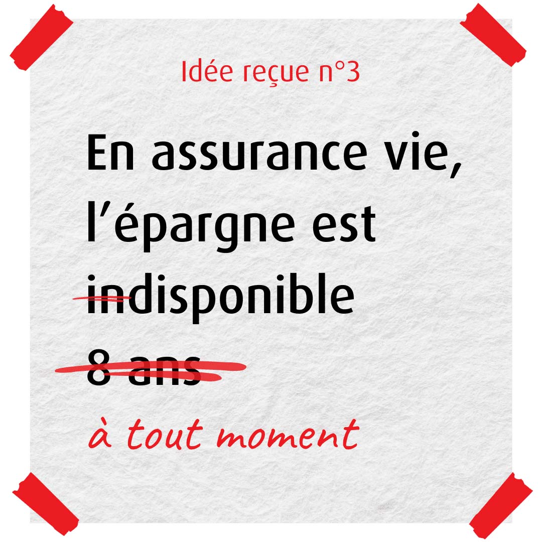 idée reçue numéro trois : l'épargne est indisponible 8 ans
