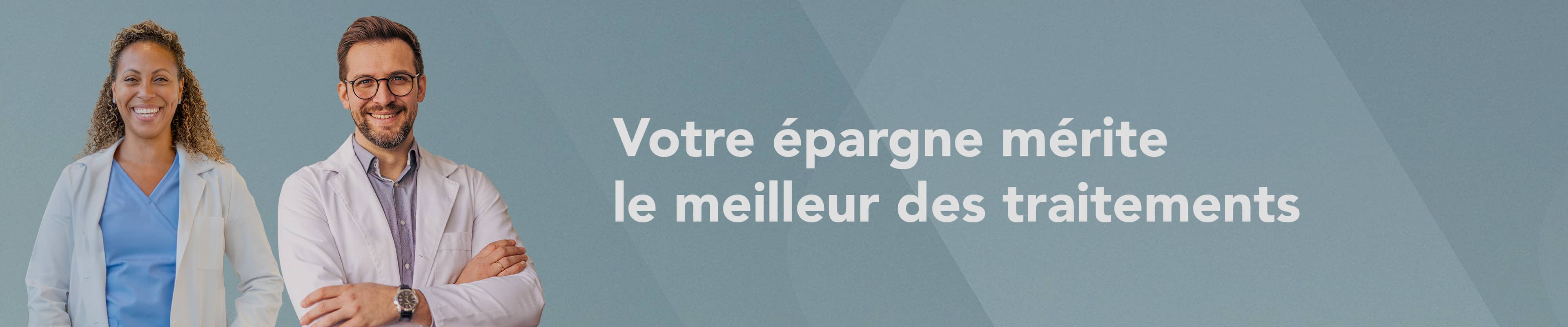 Votre épargne mérite le meilleur des traitements