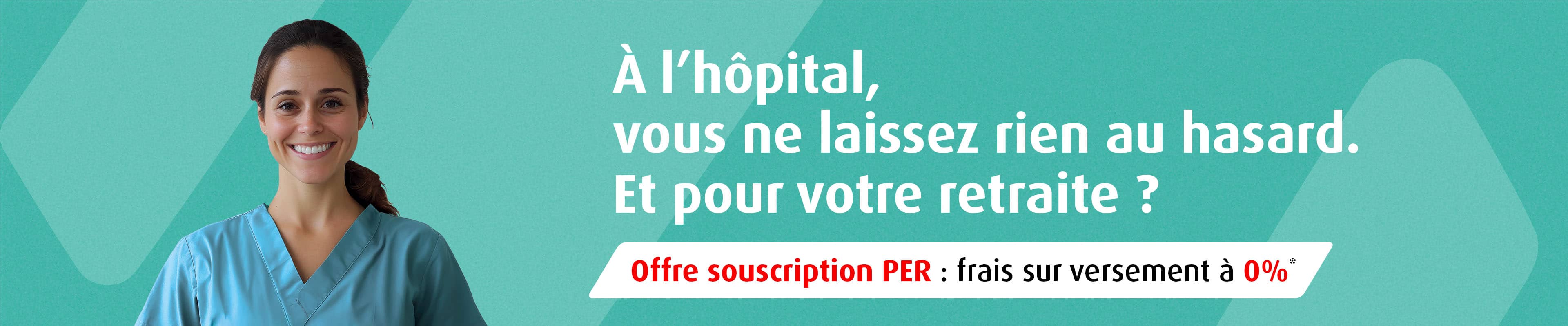 À l'hôpital, vous ne laissez rien au hasard. Et pour votre retraite ?