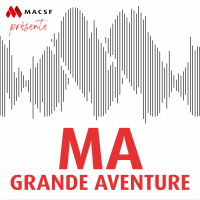 Podcast la grande aventure MACSF